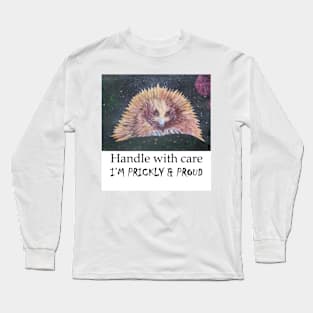 I'm prickly and proud Long Sleeve T-Shirt